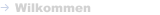 Wilkommen